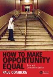 How to Make Opportunity Equal : Race and Contributive Justice