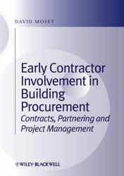 Early Contractor Involvement in Building Procurement : Contracts, Partnering and Project Management