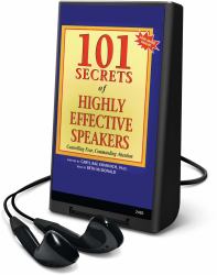 101 Secrets of Highly Effective Speakers : Controlling Fear, Commanding Attention