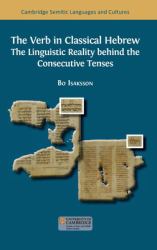 The Verb in Classical Hebrew : The Linguistic Reality Behind the Consecutive Tenses