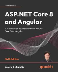 ASP. NET Core 8 and Angular : Full-Stack Web Development with ASP. NET Core 8 and Angular