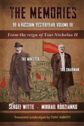 The Memories of a Russian Yesteryear - Volume III : From the Reign of Nicholas II