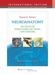 Neuroanatomy : An Atlas of Structures, Sections, and Systems