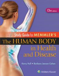 Study Guide to Accompany Memmler the Human Body in Health and Disease