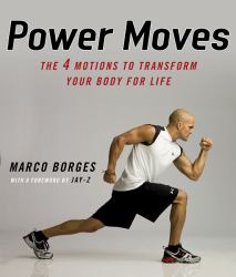 Power Moves : The 4 Motions to Transform Your Body for Life