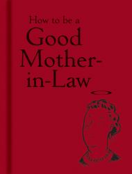 How to Be a Good Mother-In-Law