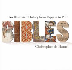 Bibles : An Illustrated History from Papyrus to Print