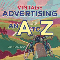 Vintage Advertising : An a to Z