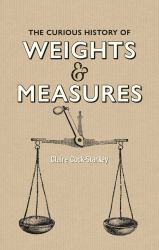 The Curious History of Weights and Measures