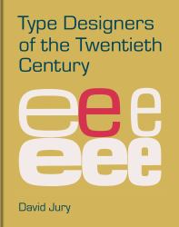 Type Designers of the Twentieth Century