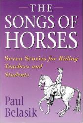 Songs of the Horses : Seven Stories for Riding Teachers and Students