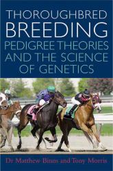 Thoroughbred Breeding : Pedigree Theories and the Science of Genetics