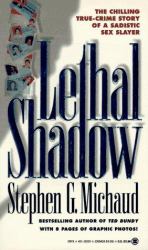 Lethal Shadow : The Inside Story of America's Most Dangerous Criminal