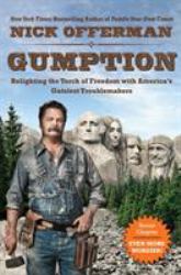 Gumption : Relighting the Torch of Freedom with America's Gutsiest Troublemakers