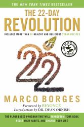 The 22-Day Revolution : The Plant-Based Program That Will Transform Your Body, Reset Your Habits, and Change Your Life