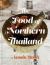 The Food of Northern Thailand : A Cookbook