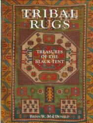 Tribal Rugs : Treasures of the Black Tent