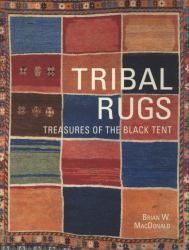 Tribal Rugs : Treasures of the Black Tent