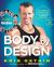 Body by Design : The Complete 12-Week Plan to Transform Your Body Forever