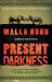 Present Darkness : A Novel