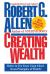 Creating Wealth : Retire in Ten Years Using Allen's Seven Principles