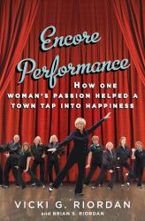 Encore Performance : How One Woman's Passion Helped a Town Tap into Happiness