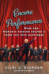 Encore Performance : How One Woman's Passion Helped a Town Tap into Happiness