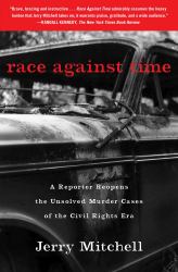 Race Against Time : A Reporter Reopens the Unsolved Murder Cases of the Civil Rights Era