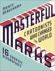 Masterful Marks : Cartoonists Who Changed the World