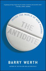 The Antidote : Inside the World of New Pharma