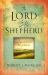 The Lord Is My Shepherd : Resting in the Peace and Power of Psalm 23