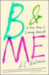 B and Me : A True Story of Literary Arousal