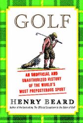 Golf : An Unofficial and Unauthorized History of the Worl