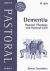 Dementia : Pastoral Theology and Pastoral Care