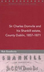 Sir Charles Domvile and His Shankill Estate, County Dublin, 1857-71