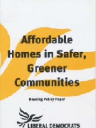 Affordable Homes in Safer,Greener Communities : Housing Policy Paper