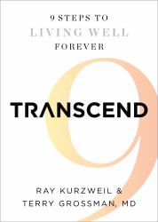 Transcend : Nine Steps to Living Well Forever