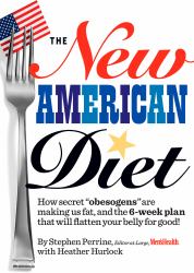 New American Diet : How secret obesogens are making us fat, and the 6-week plan that will flatten your belly for Good!