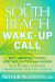 The South Beach Wake-Up Call : Why America Is Still Getting Fatter and Sicker, Plus 7 Simple Strategies for Reversing Our Toxic Lifestyle