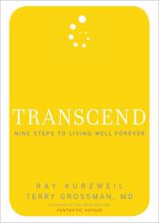 Transcend : Nine Steps to Living Well Forever