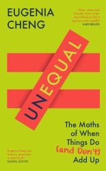 Unequal : The Maths of When Things Do and Don't Add Up