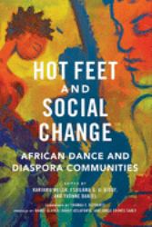 Hot Feet and Social Change : African Dance and Diaspora Communities