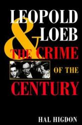 Leopold and Loeb : The Crime of the Century