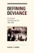 Defining Deviance : Sex, Science, and Delinquent Girls, 1890-1960