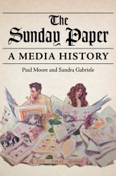 The Sunday Paper : A Media History