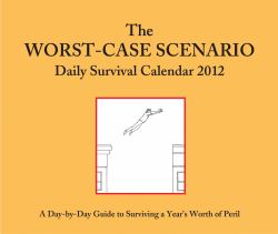 2012 Daily Calendar: Worst-Case Scenario