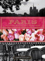 Paris : An Inspiring Tour of the City's Creative Heart