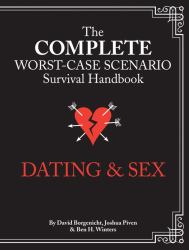 The Worst-Case Scenario Survival Handbook: Dating and Sex