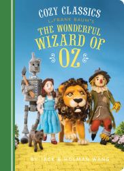 Cozy Classics: the Wonderful Wizard of Oz : (Classic Literature for Children, Kids Story Books, Cozy Books)