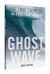 Ghost Wave : The True Story of the Biggest Wave on Earth and the Men Who Challenged It